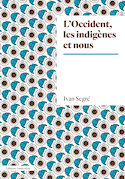 Occident, les indigènes et nous (L')